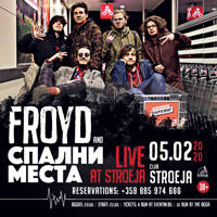 FROYD & СПАЛНИ МЕСТА - Tickets © FROYD & СПАЛНИ МЕСТА - Tickets ©