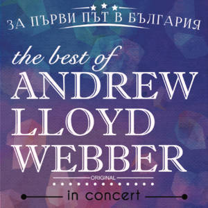 Buy tickets for The best of ANDREW LLOYD WEBBER at EVENTIM.bg. The best of ANDREW LLOYD WEBBER @ Oeticket.com