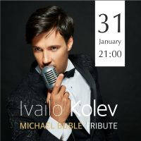 MICHAEL BUBLE Tribute by IVAILO KOLEV - Билети © MICHAEL BUBLE Tribute by IVAILO KOLEV - Билети ©