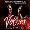 PLACIDO DOMINGO JR - VOLVER - ANIMA TANGO