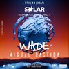 SOLAR x WADE x MIGUEL BASTIDA