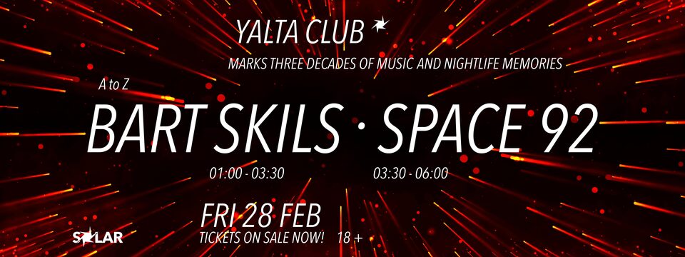 YALTA CLUB x BART SKILS x SPACE 92 - Билети 